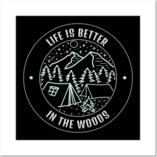 Life is better in the woods Design Posters and Art